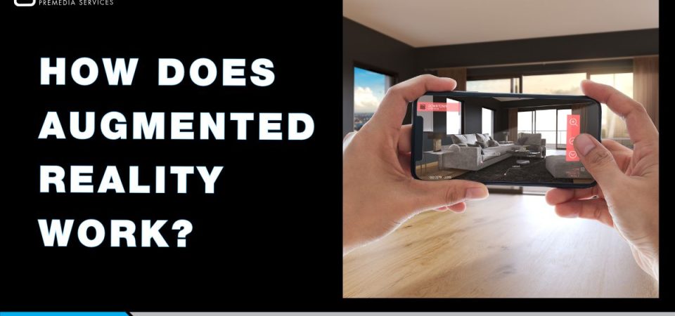 How Does Augmented Reality Work?