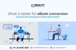 Which is better for eBook Conversion Manual Processing or Automated Tools