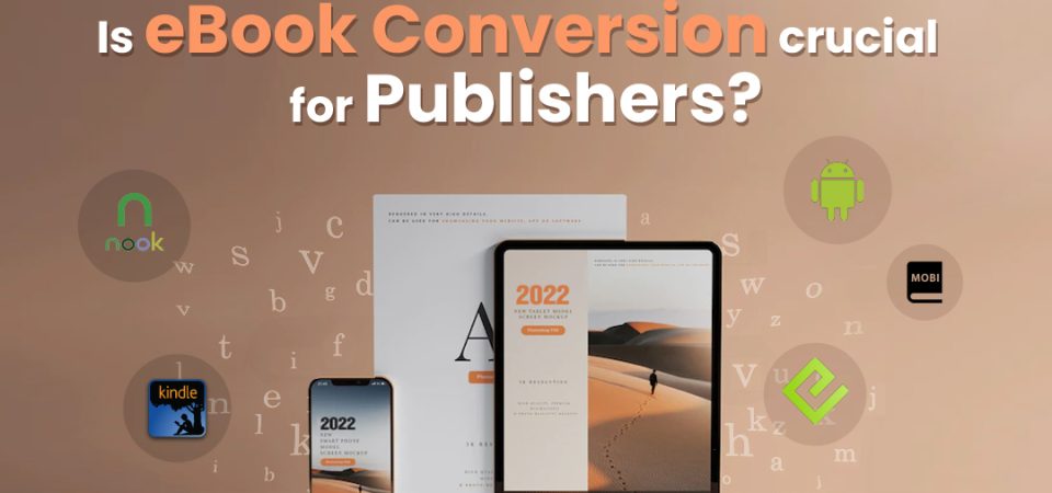 eBook Conversion crucial for Publishers