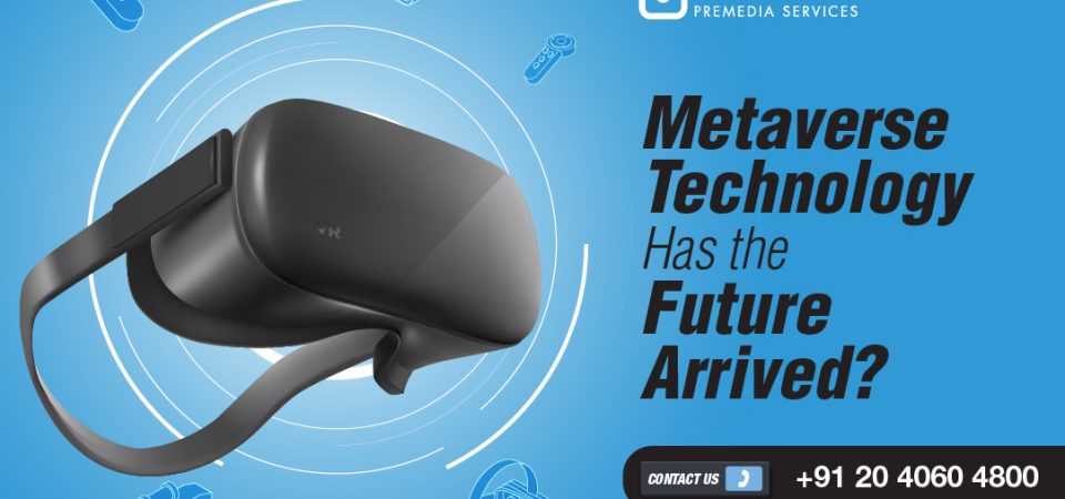 Metaverse Technology Future has arrived