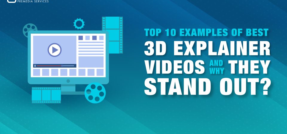 3D Explainer Videos And Why They Stand Out