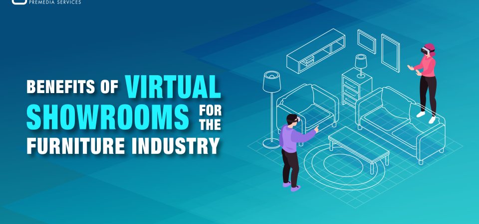 Benefits of Virtual Showrooms for the Furniture Industry