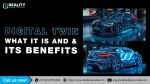 What is Digital Twin and the Benefits of Digital Twin