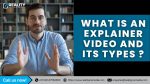 What is an Explainer Video and its Types ?